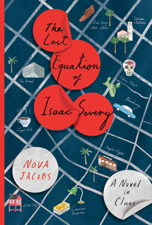 The Last Equation of Isaac Severy: A Novel in Clues by Nova Jacobs