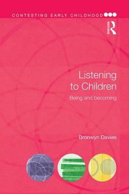 Listening to Children: Being and Becoming by Bronwyn Davies