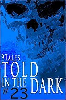 9Tales Told in the Dark #23 by Alison Whewell, George Strasburg, Simon McHardy, Erica Bogosian, Edward Ahern, Shane Porteous, Anddre Valdivia, Sara Green, Devin Strasburg