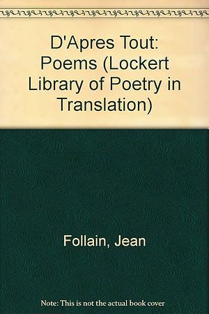 D`Apres Tout - Poems by Jean Follain by Jean Follain