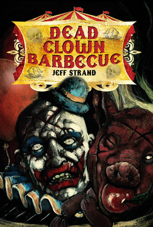 Dead Clown Barbecue by Jeff Strand, Alex McVey