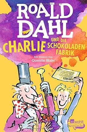 Charlie und die Schokoladenfabrik by Roald Dahl