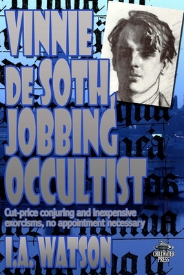 Vinnie De Soth, Jobbing Occultist by I. a. Watson