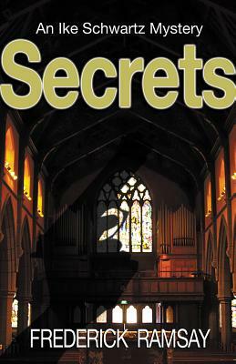 Secrets: An Ike Schwartz Mystery by Frederick Ramsay