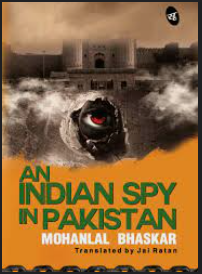 An Indian Spy in Pakistan by Mohanlal Bhaskar