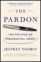 The Pardon: The Politics of Presidential Mercy by Jeffrey Toobin