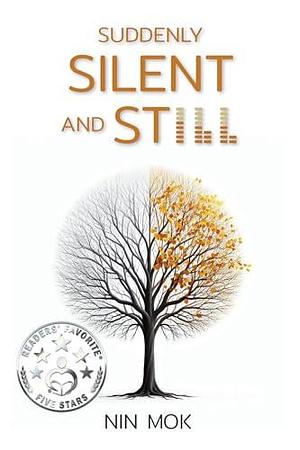 Suddenly Silent and Still by Nin Mok