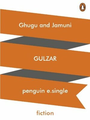 Ghugu and Jamuni by गुलज़ार, Sunjoy Shekhar, Gulzar