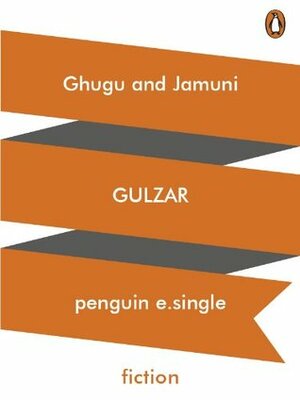 Ghugu and Jamuni by गुलज़ार, Gulzar, Sunjoy Shekhar