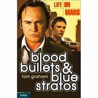 Life on Mars: Blood, Bullets and Blue Stratos by Tom Graham