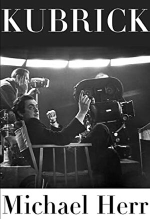 Kubrick by Michael Herr