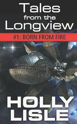 Born from Fire by Holly Lisle