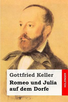 Romeo und Julia auf dem Dorfe by Gottfried Keller