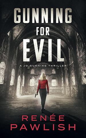 Gunning for Evil by Renee Pawlish