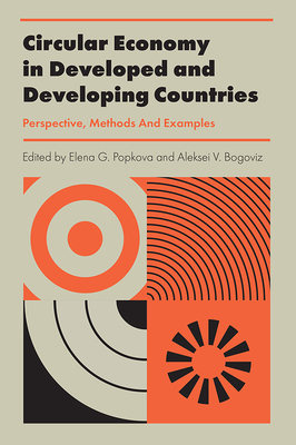 Circular Economy in Developed and Developing Countries: Perspective, Methods and Examples by 