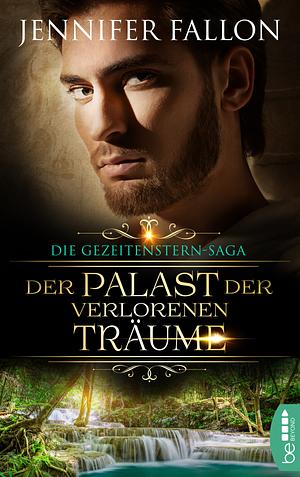 Der Palast der verlorenen Träume by Jennifer Fallon