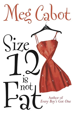 Size 12 is Not Fat by Meg Cabot