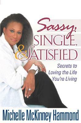 Sassy, Single, & Satisfied by Michelle McKinney Hammond