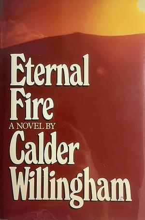Eternal Fire by Calder Willingham