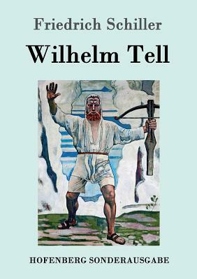 Wilhelm Tell by Friedrich Schiller