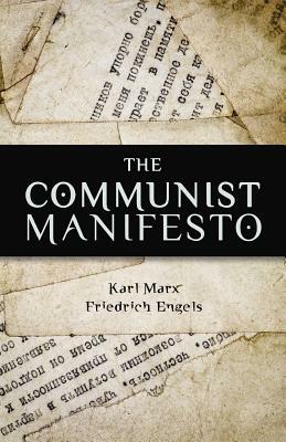 The Communist Manifesto by Karl Marx, Friedrich Engels