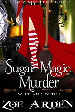Sugar Magic Murder by Zoe Arden
