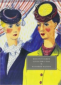 Miss Pettigrew Lives for a Day by Winifred Watson