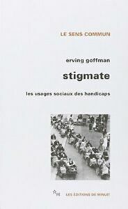 Stigmate : les usages sociaux du handicap by Erving Goffman