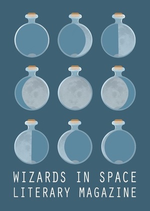 Wizards in Space Literary Magazine Issue 3 (Wizards in Space, #3) by Olivia Dolphin