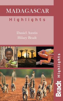 Bradt: Madagascar Highlights by Daniel Austin, Hilary Bradt
