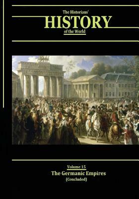 The Germanic Empires (Concluded): The Historians' History of the World by Henry Smith Williams LLD