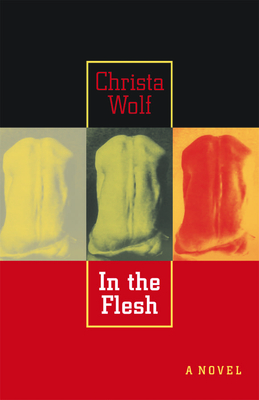 In the Flesh by Christa Wolf