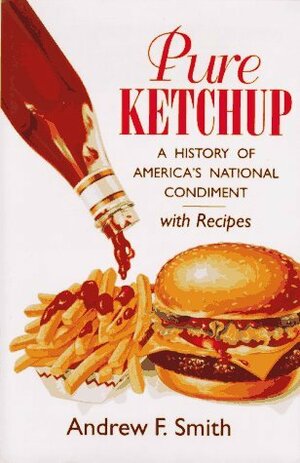 Pure Ketchup by Andrew F. Smith