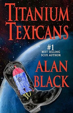 Titanium Texicans by Alan Black