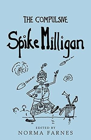 The Compulsive Spike Milligan by Norma Farnes