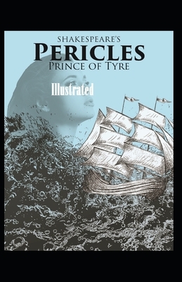 Pericles, Prince of Tyre Illustrated by William Shakespeare