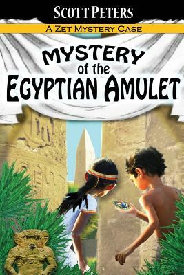 Mystery of the Egyptian Amulet: Adventure Books For Kids Age 9-12 by Scott Peters