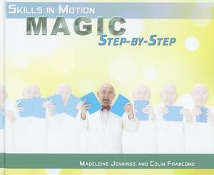 Magic Step-By-Step by Madeleine Jennings, Colin Francome