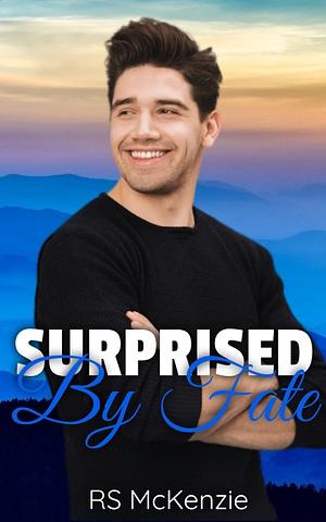 Surprised By Fate by R.S. McKenzie