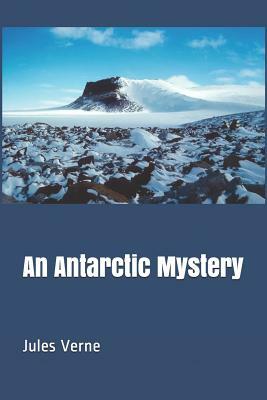 An Antarctic Mystery by Jules Verne