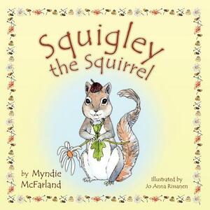 Squigley the Squirrel by Myndie McFarland