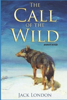 The Call of the Wild "Annotated" by Jack London