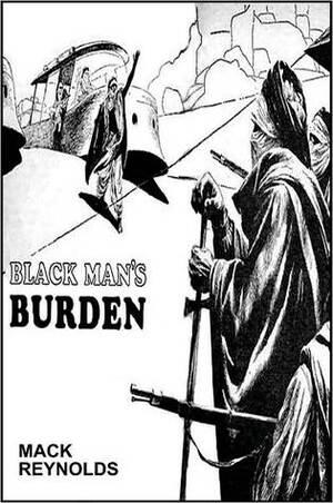 Black Man's Burden by Mack Reynolds