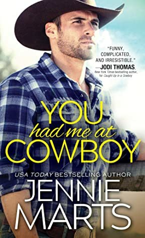 You Had Me at Cowboy by Jennie Marts