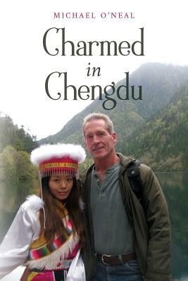Charmed in Chengdu by Michael O'Neal