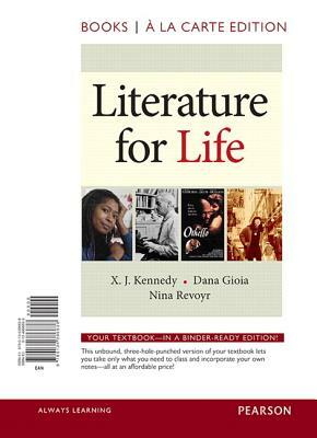 Literature for Life, Books a la Carte Edition by Nina Revoyr, Joe (X J. ). Kennedy, Dana Gioia