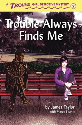 Trouble Always Finds Me by James Taylor, Marco Sparks