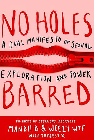 No Holes Barred: A Dual Manifesto of Sexual Exploration and Power by Mandii B, Weezy WTF