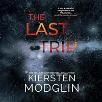 The Last Trip  by Kiersten Modglin