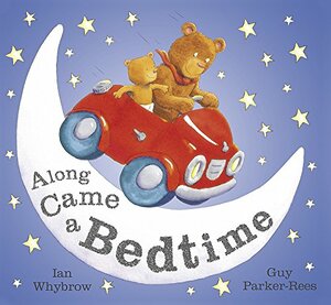 Along Came a Bedtime by Ian Whybrow